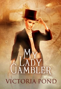 My Lady Gambler: Stories of erotic romance, corsets, and an England that never was